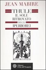 Thule. Il sole ritrovato degli Iperborei