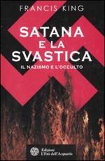 Satana e la svastica. Il nazismo e l'occulto