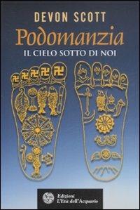 Podomanzia. Il cielo sotto di noi. Ediz. illustrata - Devon Scott - copertina