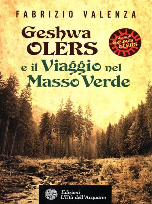 Geshwa Olers e il viaggio nel Masso Verde - Fabrizio Valenza - 5