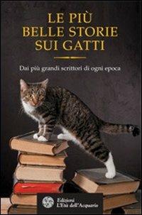 Le più belle storie dei gatti. Dai più grandi scrittori di ogni epoca - copertina