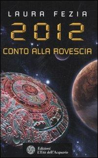 2012. Conto alla rovescia - Laura Fezia - copertina