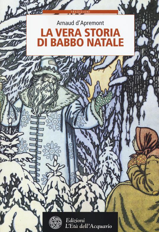 La vera storia di Babbo Natale - Arnaud D'Apremont - copertina