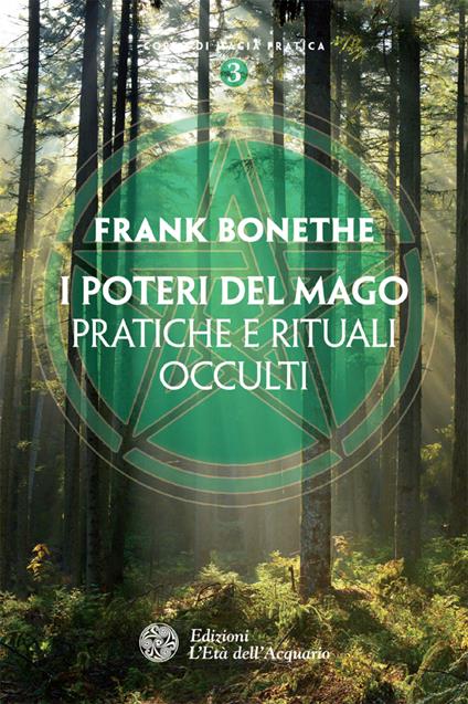 I poteri del mago. Pratiche e rituali occulti - Frank Bonethe - ebook