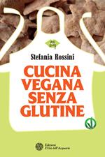 Cucina vegana senza glutine
