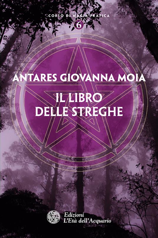 Il libro delle streghe - Giovanna Moia Antares - ebook
