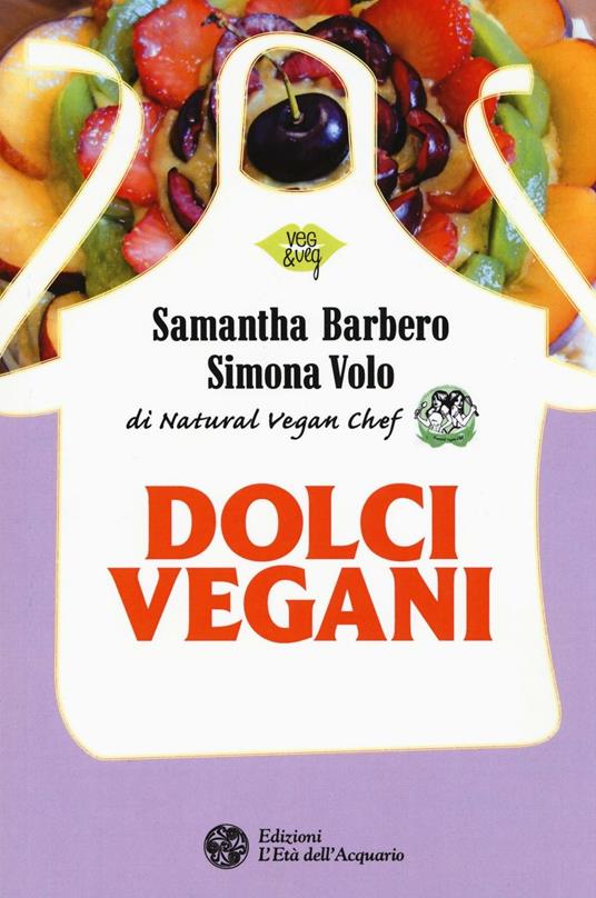 Dolci vegani - Samantha Barbero,Simona Volo - copertina