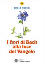 I fiori di Bach alla luce del Vangelo