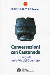 Libro Conversazioni con Castaneda. I segreti della via del guerriero Graciela N. V. Corvalán