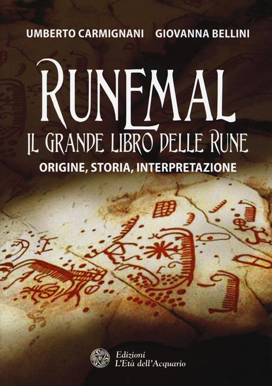 Runemal. Il grande libro delle rune. Origine, storia, interpretazione - Giovanna Bellini,Umberto Carmignani - copertina