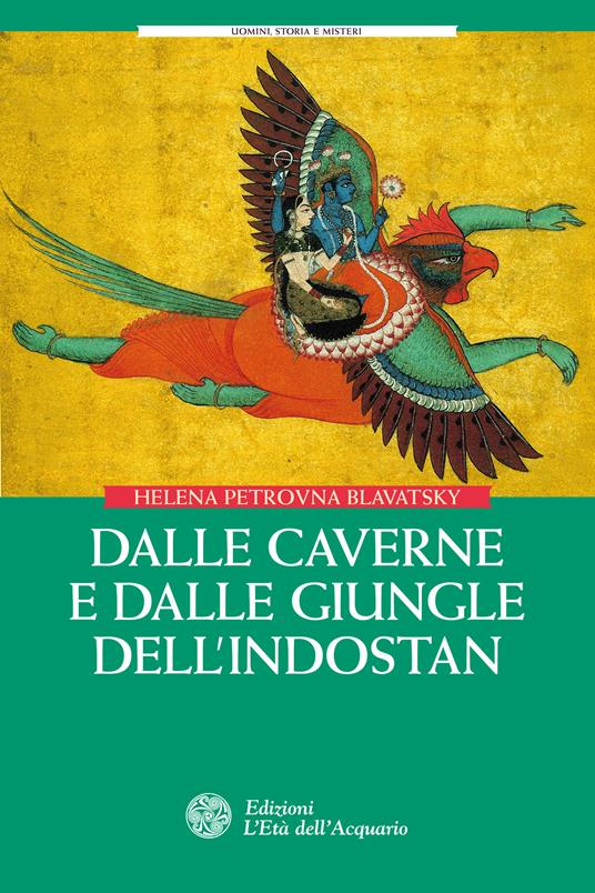Dalle caverne e dalle giungle dell'Indostan - Helena Petrovna Blavatsky - ebook