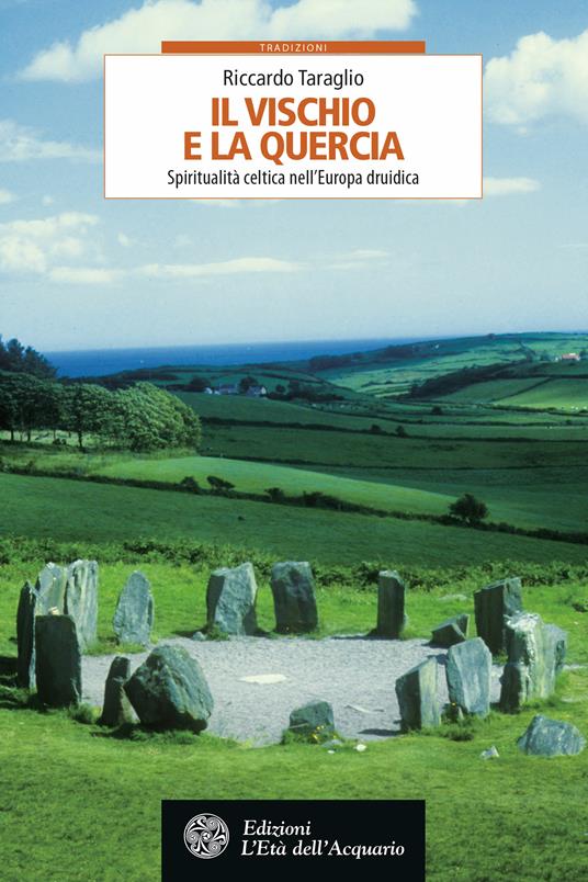 Il vischio e la quercia. Spiritualità celtica nell'Europa druidica - Riccardo Taraglio - ebook