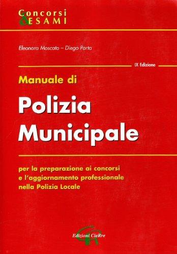 Manuale di polizia municipale - Diego Porta,Eleonora Moscato - copertina