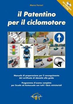 Libro Il patentino per il ciclomotore. Con CD-ROM Marco Ferrari