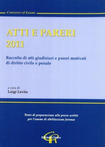 Atti e pareri 2011. Raccolta di atti giudiziari e pareri motivati di diritto civile e penale - copertina