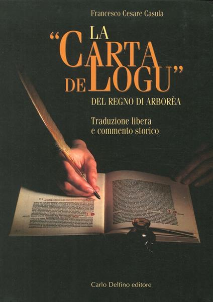 La carta de Logu del regno di Arborea. Traduzione libera e commento storico - copertina