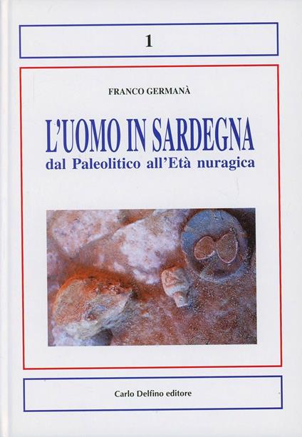 L' uomo in Sardegna dal paleolitico fino all'età nuragica - Franco Germanà - copertina