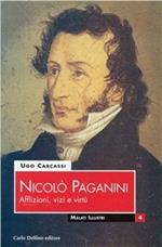 Nicolò Paganini. Afflizioni, vizi e virtù
