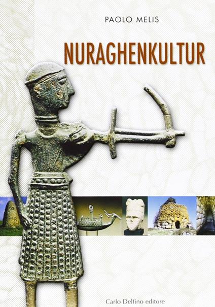 La civiltà nuragica. Ediz. tedesca - Paolo Melis - copertina