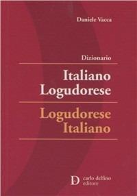 Dizionario italiano-logudorese, logudorese-italiano - Daniele Vacca - copertina