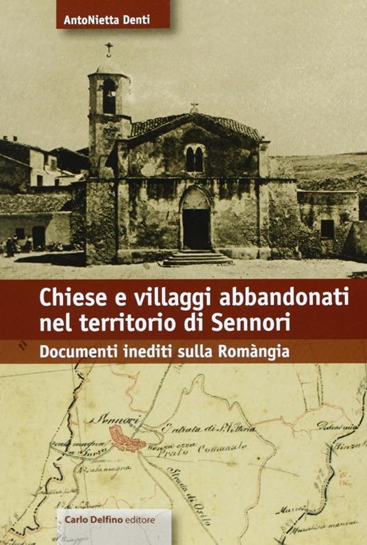 Chiese e villaggi abbandonati nel territorio di Sennori. Documenti inediti sulla Romangia - Antonietta Denti - copertina