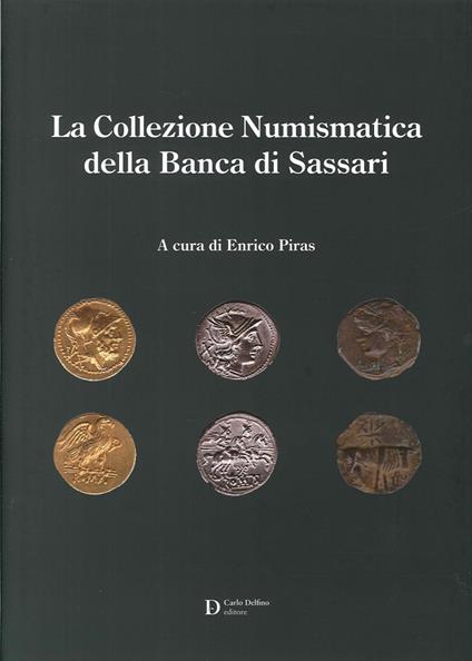 La collezione numismatica banca di SS. Ediz. illustrata - Piras - copertina