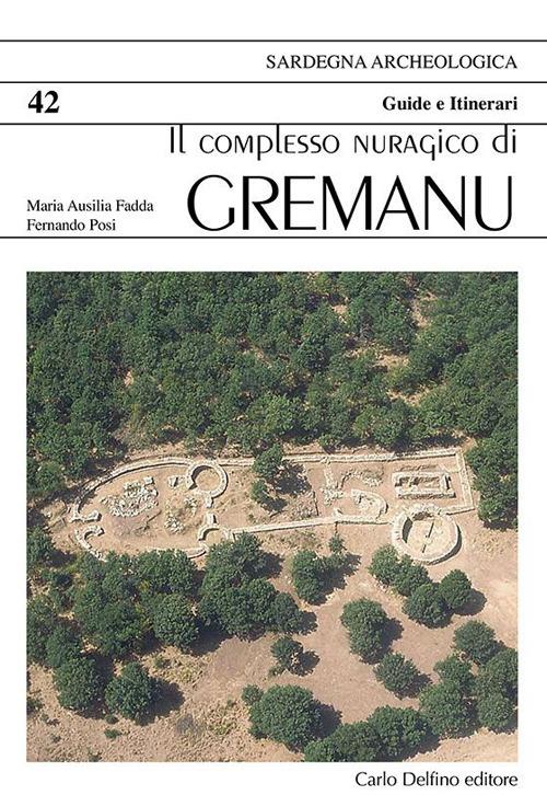 Il complesso nuragico di Gremanu - Ausilia Faddamaria,Fernando Posi - copertina
