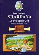 Shardana. La principessa C'sir e il mistero della cassa nunziale