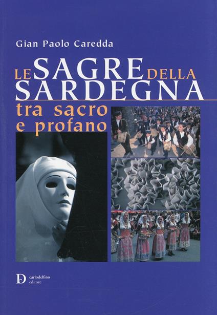 Le sagre della Sardegna tra sacro e profano - G. Paolo Caredda - copertina
