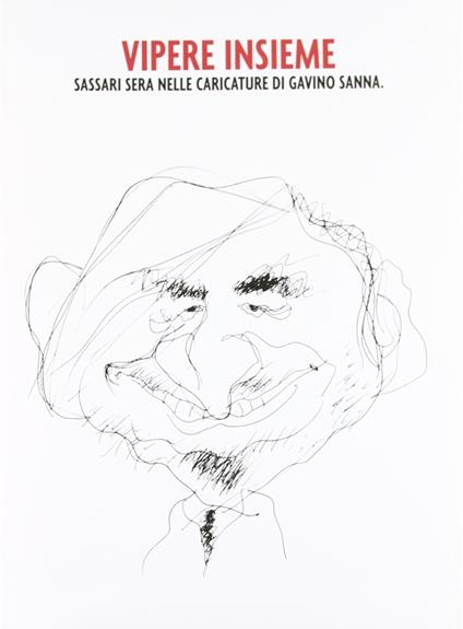 Vipere insieme. Sassari Sera nelle caricature di Gavino Sanna - Gavino Sanna - copertina