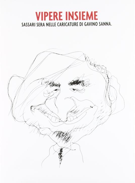 Vipere insieme. Sassari Sera nelle caricature di Gavino Sanna - Gavino Sanna - copertina