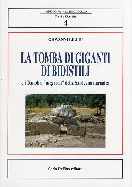 La tomba di Giganti di Bidistili e i templi a «megaron» della Sardegna nuragica - Giovanni Lilliu - copertina