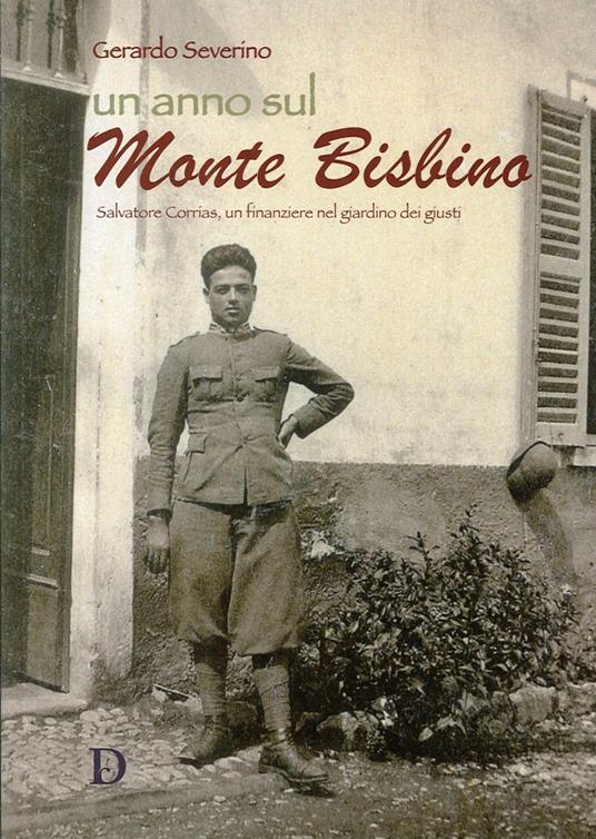 Un anno sul monte Bisbino. Salvatore Corrias, un finanziere nel giardino dei giusti - Gerardo Severino - copertina