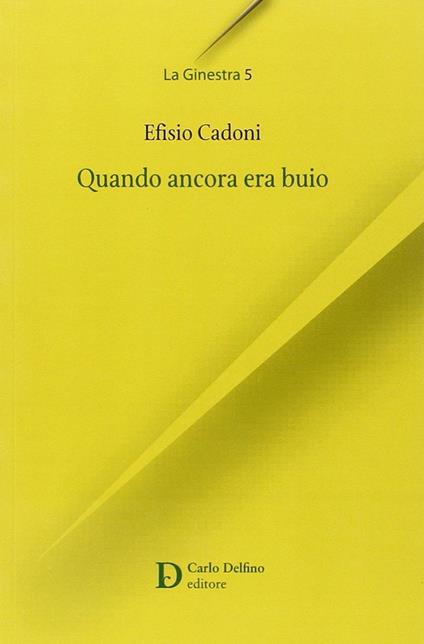 Quando ancora era buio - Efisio Cadoni - copertina