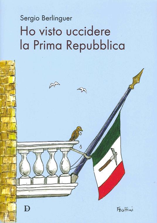 Ho visto uccidere la prima Repubblica - Sergio Berlinguer - copertina