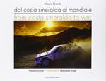 Dalla Costa Smeralda al mondiale-From Costa Smeralda to WRC. Ediz. italiana e inglese