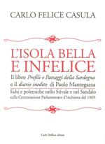 L' isola bella e infelice. Il libro Profili e paesaggi della Sardegna e il Diario inedito di Paolo Mantegazza. Echi e polemiche nello stivale e nel sandalo sulla...