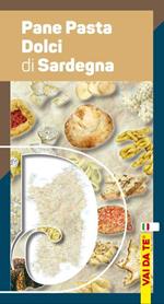 Pane, pasta e dolci di Sardegna. Ediz. italiana, tedesca, inglese e francese