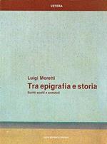 Tra epigrafia e storia. Scritti scelti e annotati