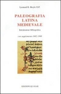Paleografia latina medievale. Introduzione bibliografica. Con supplemento 1982-1998 - Leonard E. Boyle - copertina