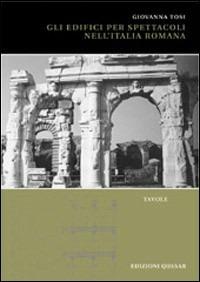 Gli edifici per spettacoli nell'Italia romana - Giovanna Tosi - copertina