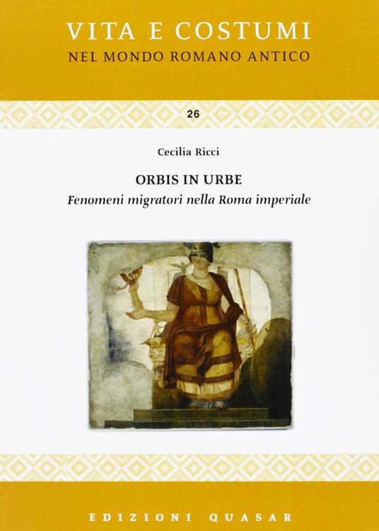 Orbis in urbe. Fenomeni migratori nella Roma imperiale - Cecilia Ricci - copertina