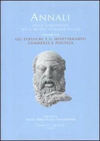 Annali della Fondazione per il Museo «Claudio Faina». Vol. 13: Gli etruschi e il Mediterraneo. Commerci e politica. Atti del 13° Convegno internazionale di studi sulla storia e l'archeologia dell'Etruria. - copertina