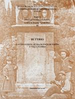 Buttrio. La collezione di Francesco Di Toppo a villa Florio. Ediz. illustrata