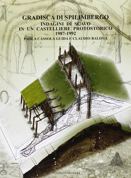 Gradisca di Spilimbergo. Indagini di scavo in un castelliere protostorico 1987-1992. Ediz. illustrata - Paola Guida Cassola,Claudio Balista - copertina