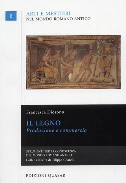 Il legno. Produzione e commercio - Francesca Diosono - copertina