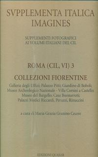 Roma (CIL, VI). Ediz. illustrata. Vol. 3: Collezioni fiorentine