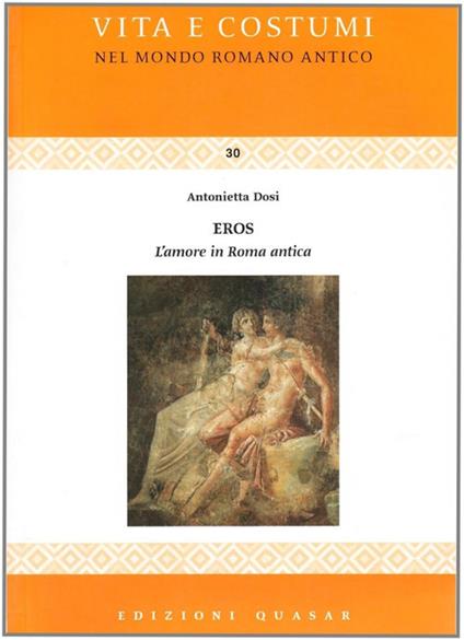 Eros. L'amore in Roma antica - Antonietta Dosi - copertina