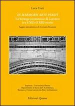In marmoris arte periti. La bottega cosmatesca di Lorenzo tra XII e il XIII secolo