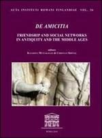 De amicitia. Friendship and social networks in antiquity and the middle ages
